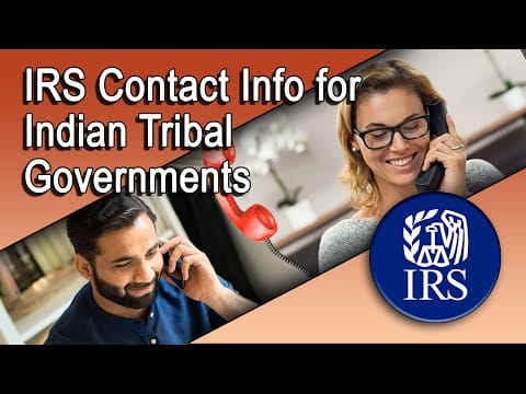 Here’s the IRS Contact Information for Indian Tribal Governments
