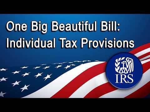 One Big Beautiful Bill: Individual Tax Provisions