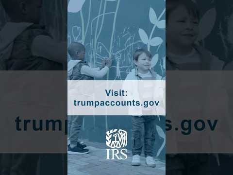 Introducing the Trump Accounts