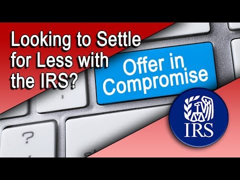 Looking to Settle for Less with the IRS?