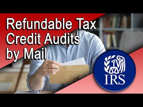 Here’s What to Know about Refundable Credits Audits By Mail