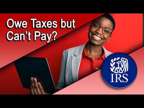 Owe Taxes but Can't Pay?